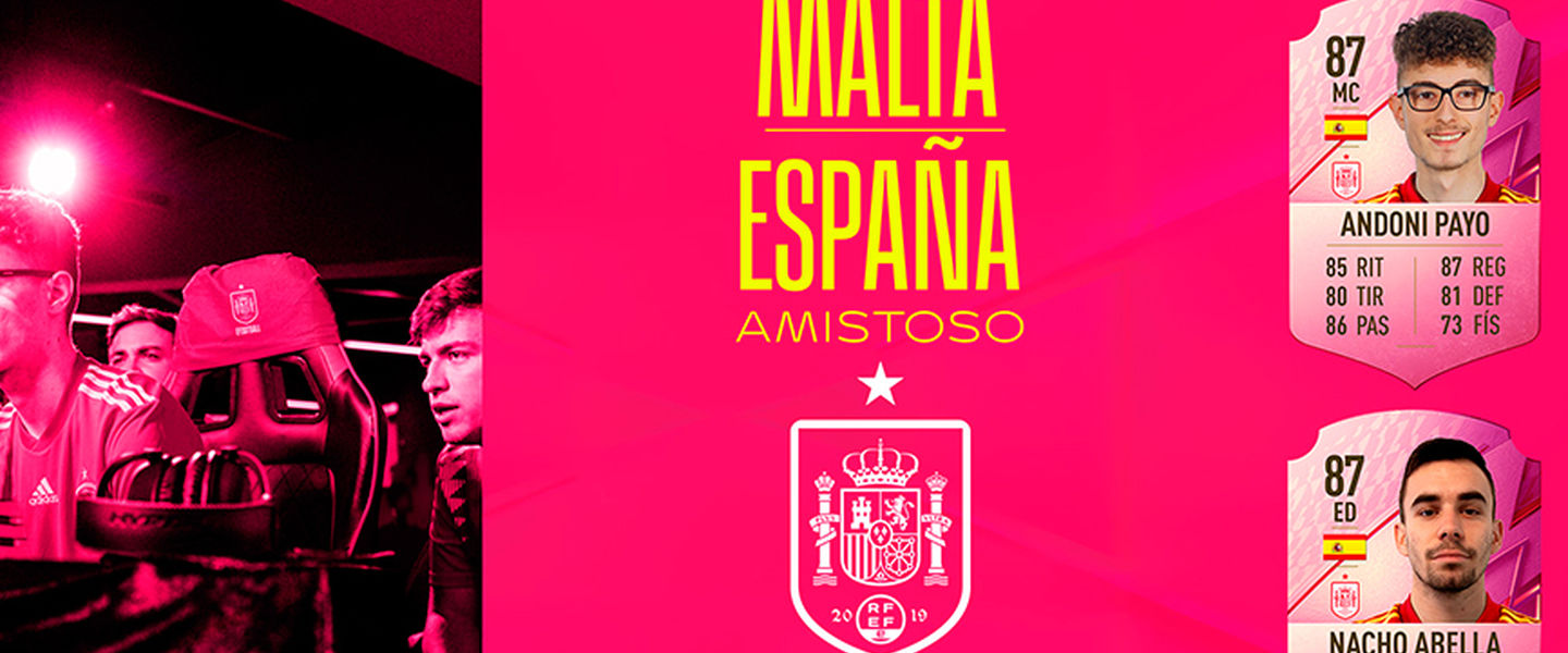 AndoniiPM y Pepeelbotellu jugarán el España-Malta de FIFA 22