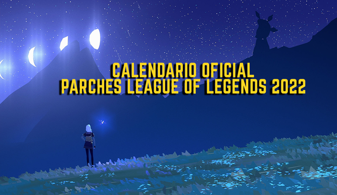 Calendario de parches LoL 2022