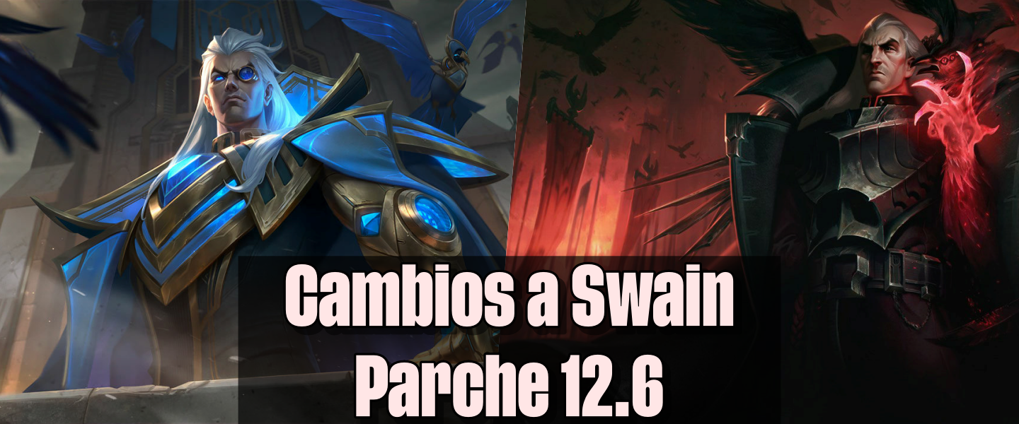 Cambios a Swain en el parche 12.6 de LoL