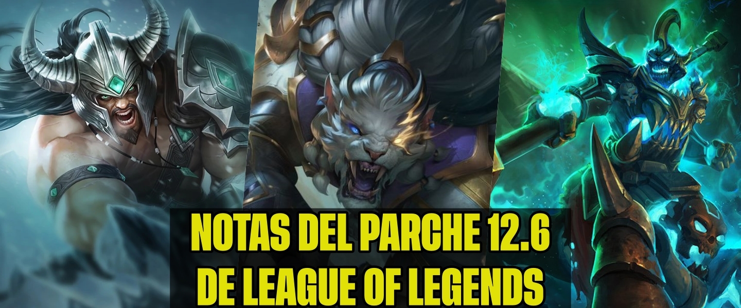 Parche 12.6 de League of Legends