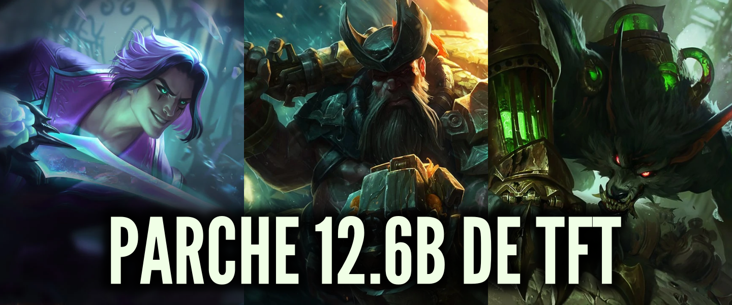 Parche 12.6B de TFT