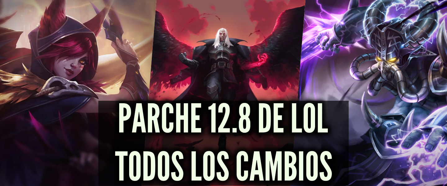 Parche 12.8 de LoL y todos sus cambios