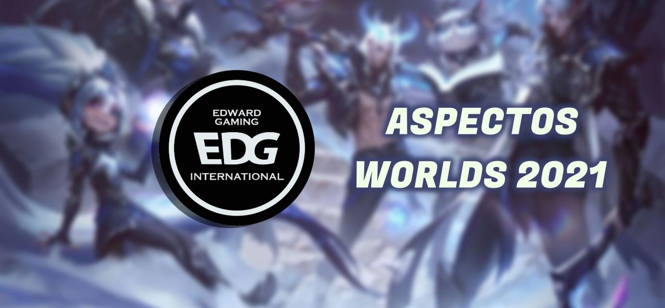 EDG y sus aspectos de Worlds 2021