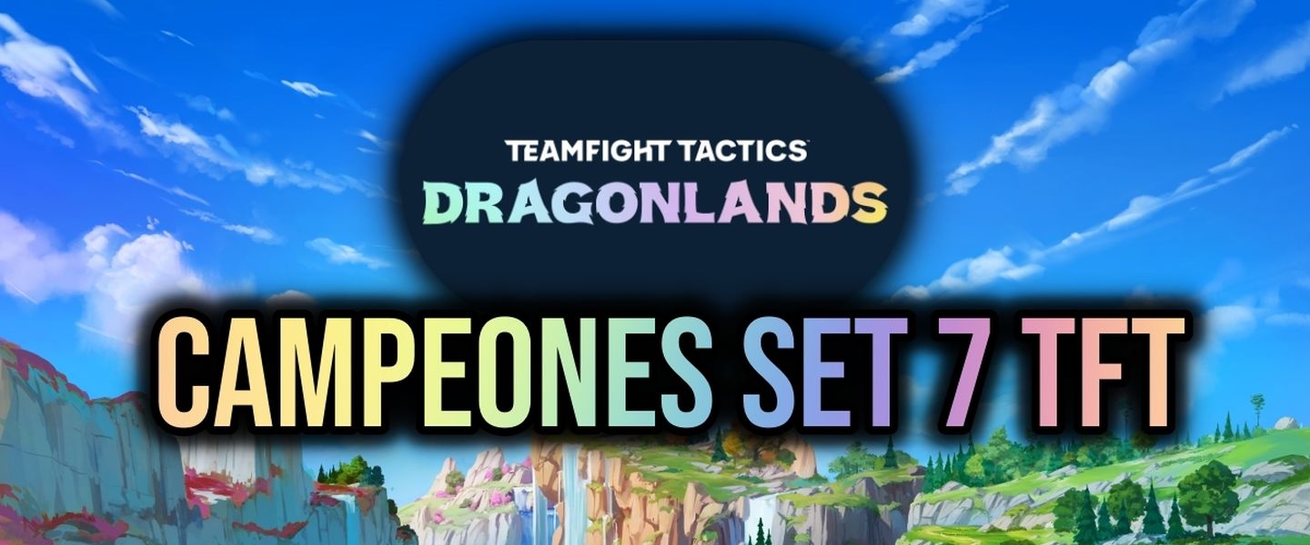 Todos los campeones del Set 7 de TFT