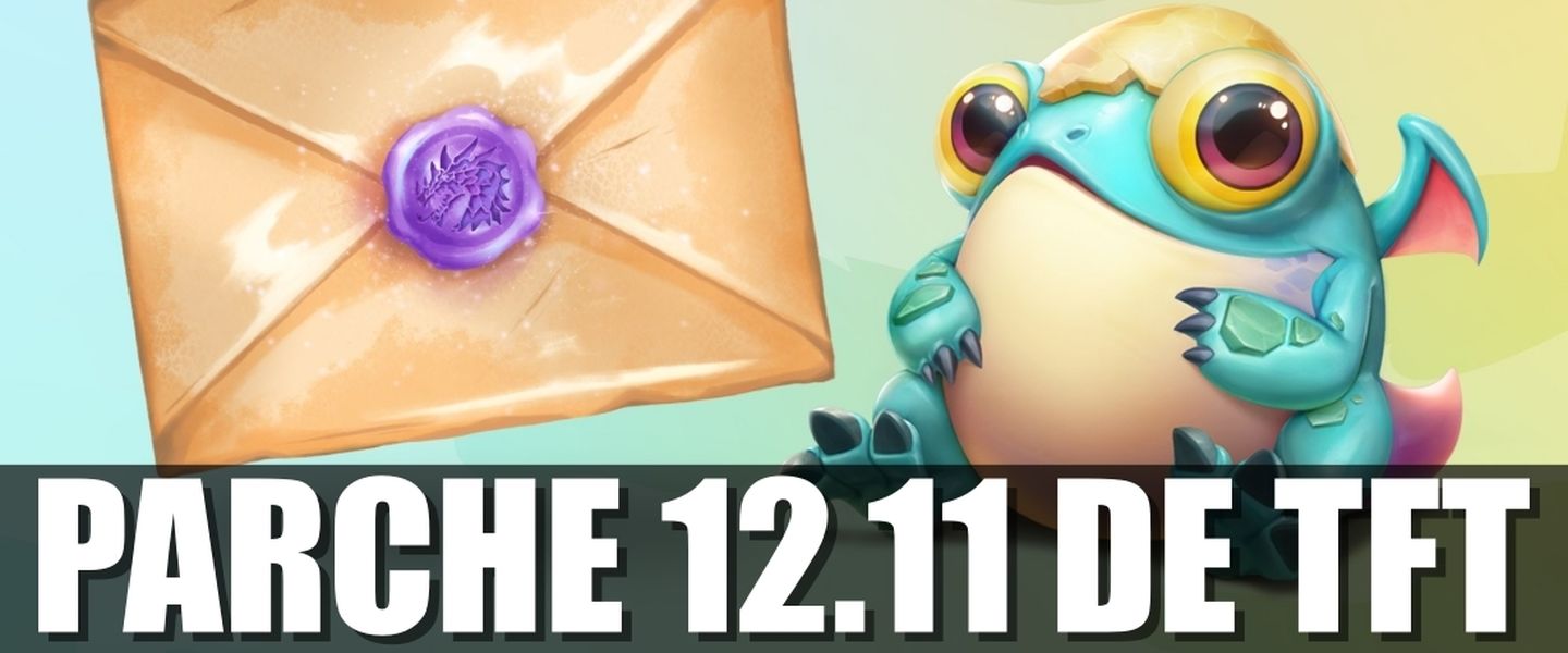 Llega el parche 12.11 de TFT