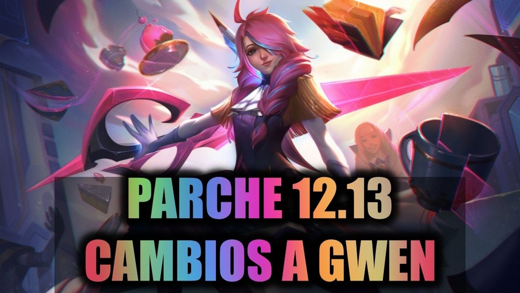Gwen: la gran modificada del parche 12.13