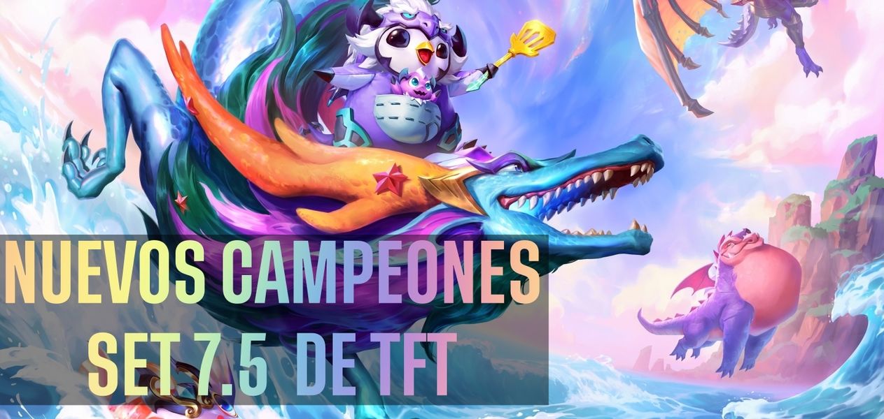 Los nuevos campeones llegan al Set 7.5 de TFT