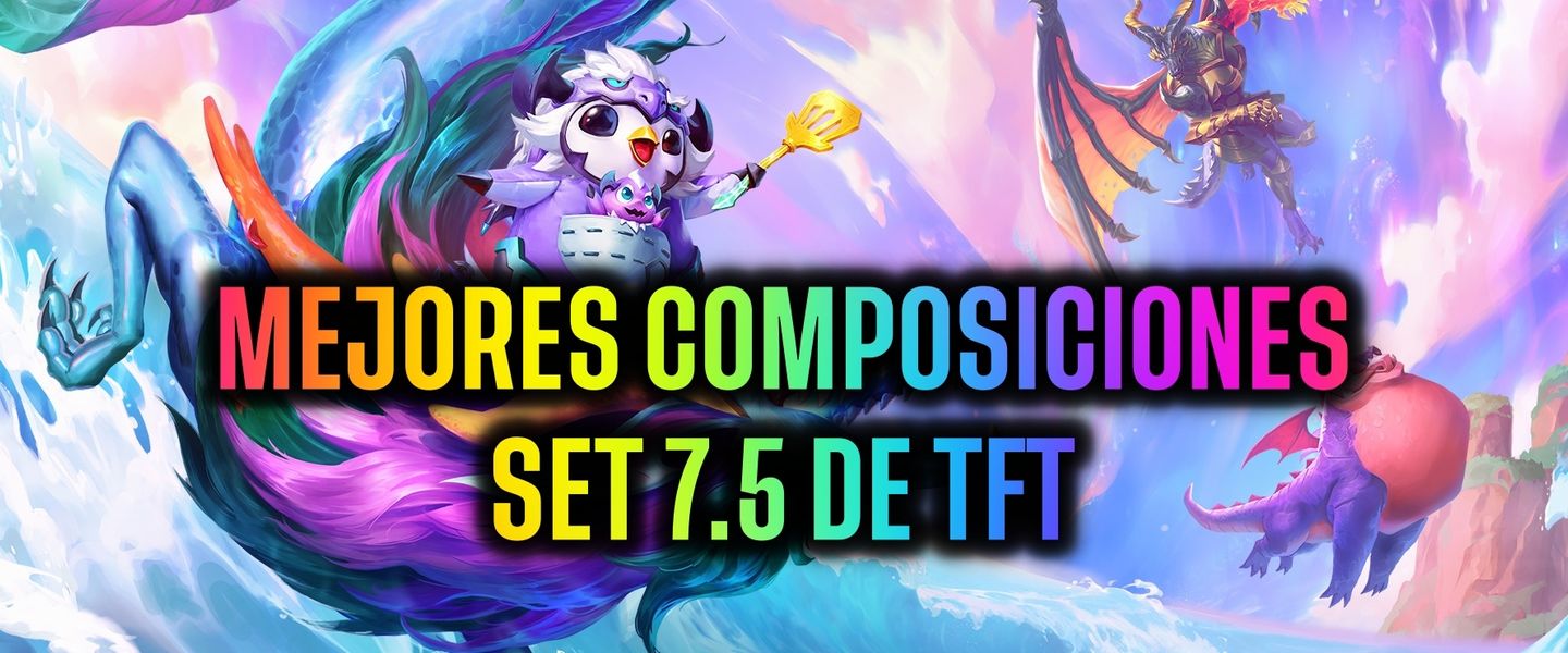 Las mejores composiciones del Set 7.5 de TFT - Parche 12.17