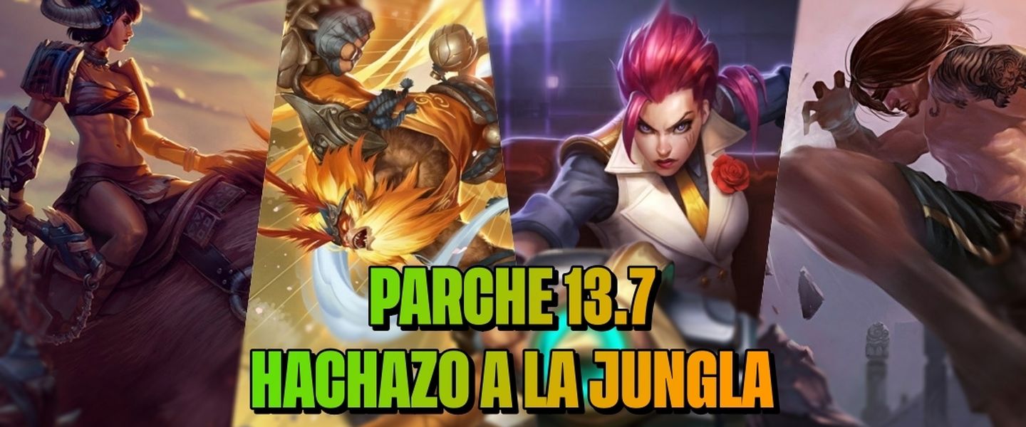 Parche 13.7: hachazo a la jungla en el LoL