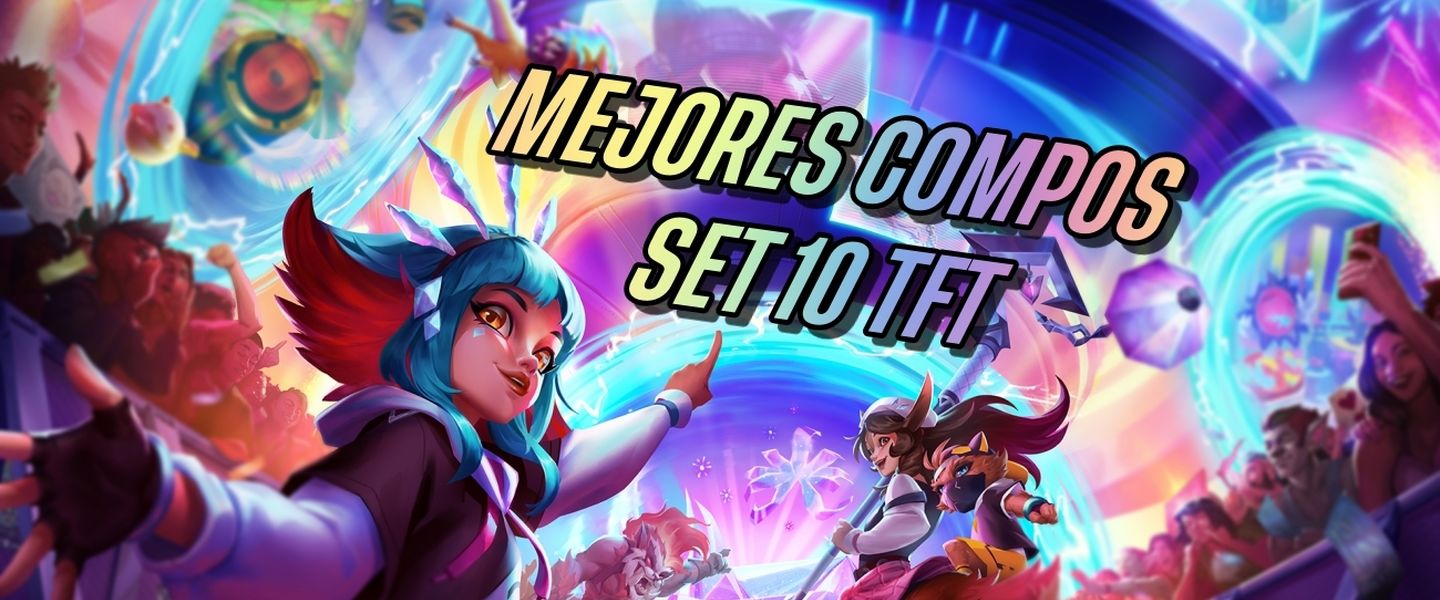 Composiciones del set 10 de TFT
