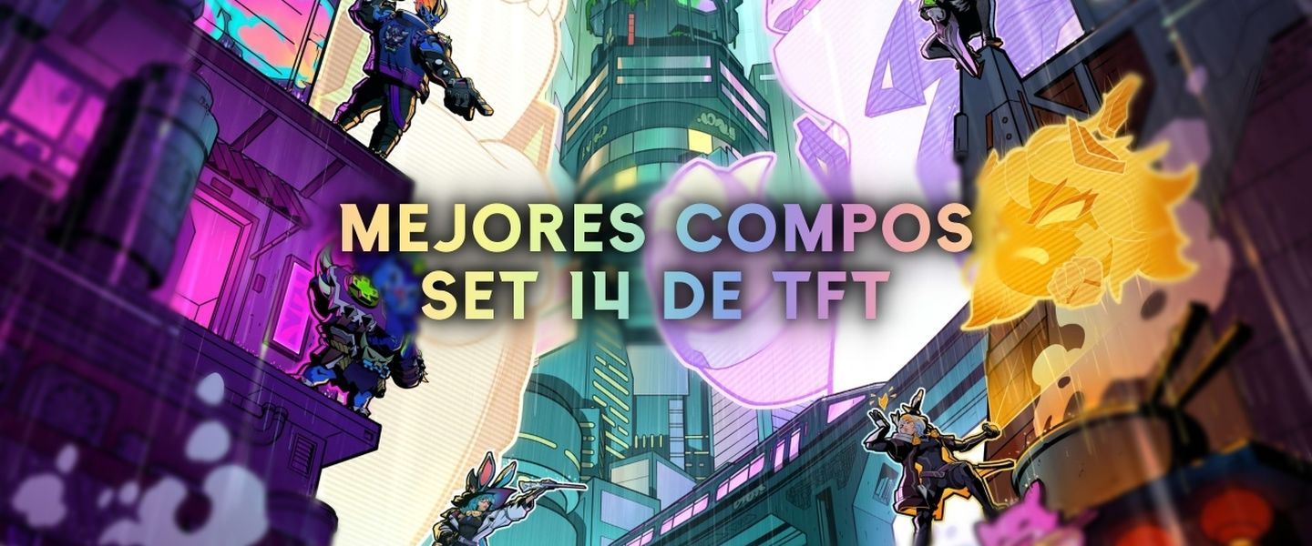 Las mejores composiciones del Set 14 de TFT del parche 14.1B